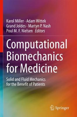 Computational Biomechanics for Medicine: Solid and Fluid Mechanics for the Benefit of Patients 2020 ed.