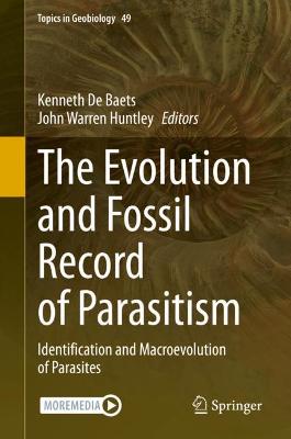 Evolution and Fossil Record of Parasitism: Identification and Macroevolution of Parasites 2021 ed.
