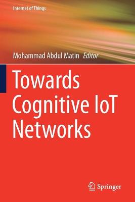 Towards Cognitive IoT Networks 2020 ed.