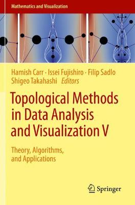 Topological Methods in Data Analysis and Visualization V: Theory, Algorithms, and Applications 2020 ed.