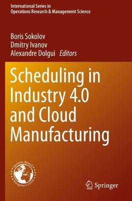 Scheduling in Industry 4.0 and Cloud Manufacturing 2020 ed.