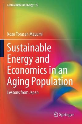 Sustainable Energy and Economics in an Aging Population: Lessons from Japan 2020 ed.