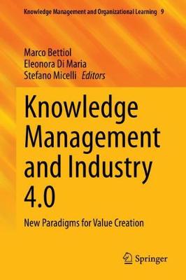 Knowledge Management and Industry 4.0: New Paradigms for Value Creation 2020 ed.