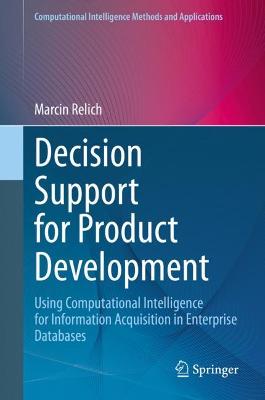 Decision Support for Product Development: Using Computational Intelligence for Information Acquisition in Enterprise Databases