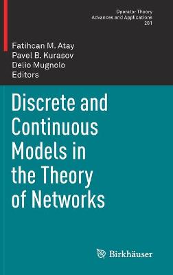 Discrete and Continuous Models in the Theory of Networks 2020 ed.