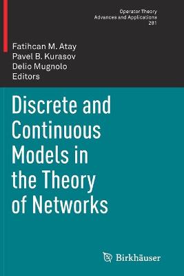 Discrete and Continuous Models in the Theory of Networks 2020 ed.