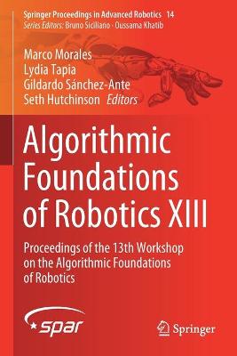Algorithmic Foundations of Robotics XIII: Proceedings of the 13th Workshop on the Algorithmic Foundations of Robotics 2020 ed.