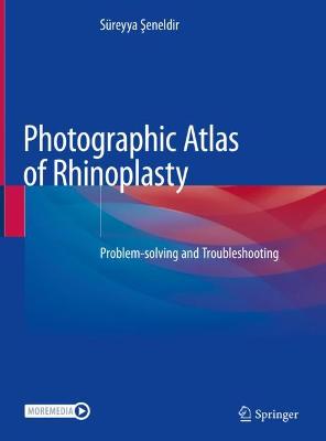 Photographic Atlas of Rhinoplasty: Problem-solving and Troubleshooting