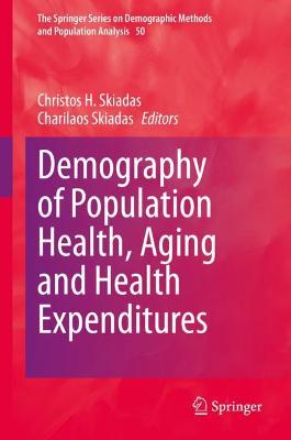 Demography of Population Health, Aging and Health Expenditures 1st ed. 2020