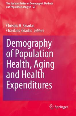 Demography of Population Health, Aging and Health Expenditures 1st ed. 2020