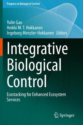 Integrative Biological Control: Ecostacking for Enhanced Ecosystem Services 2020 ed.