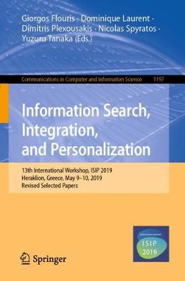 Information Search, Integration, and Personalization: 13th International Workshop, ISIP 2019, Heraklion, Greece, May 910, 2019,  Revised Selected Papers 2020 ed.