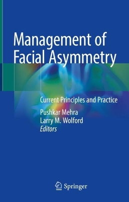 Management of Facial Asymmetry: Current Principles and Practice 2022 ed.