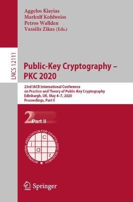 Public-Key Cryptography - PKC 2020: 23rd IACR International Conference on Practice and Theory of Public-Key Cryptography, Edinburgh, UK, May 4-7, 2020, Proceedings, Part II