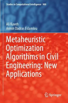 Metaheuristic Optimization Algorithms in Civil Engineering: New Applications 2020 ed.
