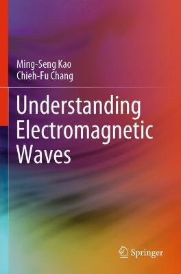 Understanding Electromagnetic Waves 2020 ed.