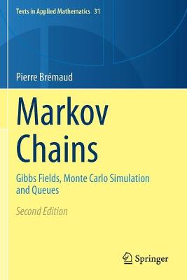 Markov Chains: Gibbs Fields, Monte Carlo Simulation and Queues Second Edition 2020