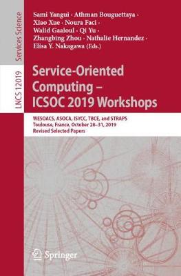 Service-Oriented Computing - ICSOC 2019 Workshops: WESOACS, ASOCA, ISYCC, TBCE, and STRAPS, Toulouse, France, October 28-31, 2019, Revised Selected Papers