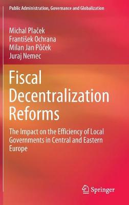Fiscal Decentralization Reforms: The Impact on the Efficiency of Local Governments in Central and Eastern  Europe 2020 ed.