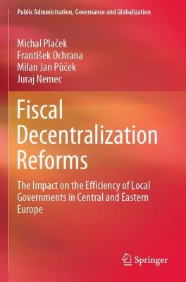 Fiscal Decentralization Reforms: The Impact on the Efficiency of Local Governments in Central and Eastern  Europe 2020 ed.