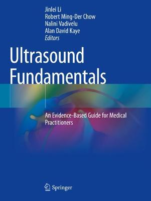 Ultrasound Fundamentals: An Evidence-Based Guide for Medical Practitioners 2021 ed.