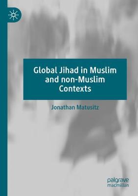 Global Jihad in Muslim and non-Muslim Contexts 2020 ed.
