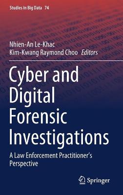 Cyber and Digital Forensic Investigations: A Law Enforcement Practitioner's Perspective