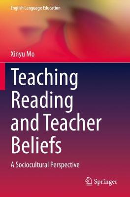Teaching Reading and Teacher Beliefs: A Sociocultural Perspective 2020 ed.