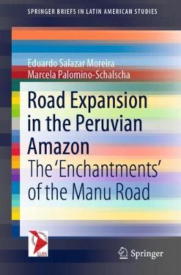 Road Expansion in the Peruvian Amazon: The 'Enchantments' of the Manu Road