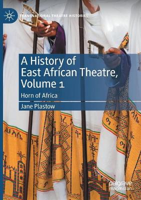 History of East African Theatre, Volume 1: Horn of Africa 2020 ed.