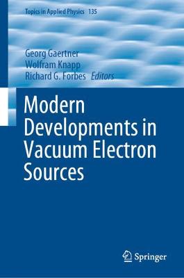 Modern Developments in Vacuum Electron Sources 2020 ed.