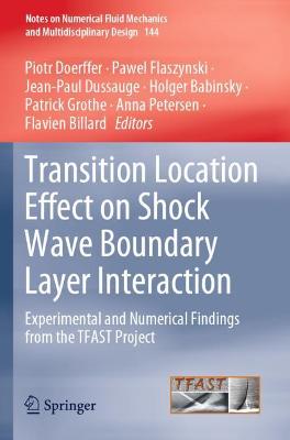 Transition Location Effect on Shock Wave Boundary Layer Interaction: Experimental and Numerical Findings from the TFAST Project 2021 ed.