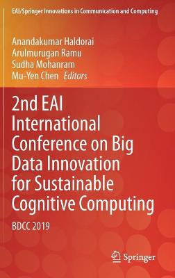2nd EAI International Conference on Big Data Innovation for Sustainable Cognitive Computing: BDCC 2019