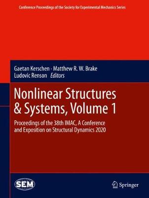 Nonlinear Structures & Systems, Volume 1: Proceedings of the 38th IMAC, A Conference and Exposition on Structural  Dynamics 2020 2021 ed.