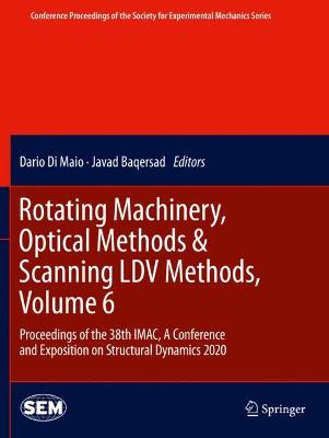 Rotating Machinery, Optical Methods & Scanning LDV Methods, Volume 6: Proceedings of the 38th IMAC, A Conference and Exposition on Structural  Dynamics 2020 2020 ed.