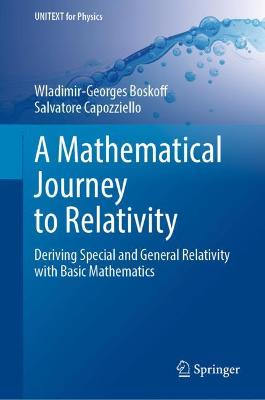 Mathematical Journey to Relativity: Deriving Special and General Relativity with Basic Mathematics 1st ed. 2020