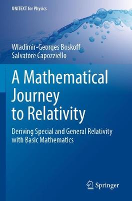 Mathematical Journey to Relativity: Deriving Special and General Relativity with Basic Mathematics 2020 ed.