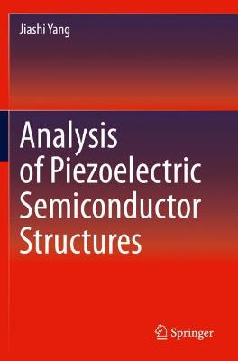 Analysis of Piezoelectric Semiconductor Structures 2020 ed.