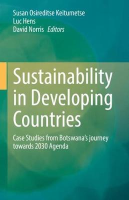 Sustainability in Developing Countries: Case Studies from Botswanas journey towards 2030 Agenda 2020 ed.