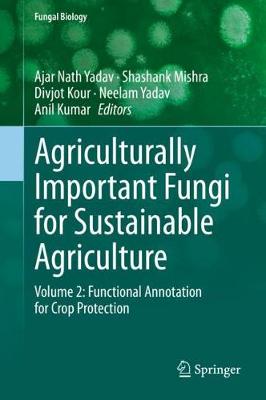 Agriculturally Important Fungi for Sustainable Agriculture: Volume 2: Functional Annotation for Crop Protection