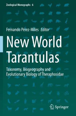 New World Tarantulas: Taxonomy, Biogeography and Evolutionary Biology of Theraphosidae 2020 ed.