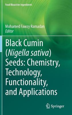 Black cumin (Nigella sativa) seeds: Chemistry, Technology, Functionality,  and Applications 2021 ed.