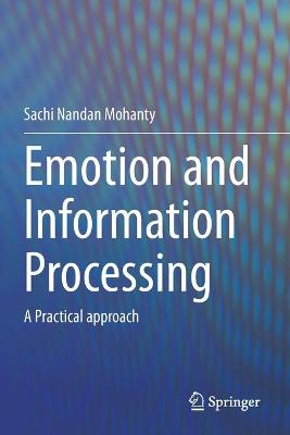 Emotion and Information Processing: A Practical approach 2020 ed.