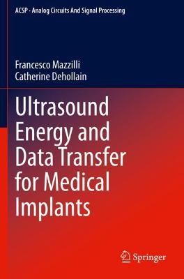 Ultrasound Energy and Data Transfer for Medical Implants 2020 ed.