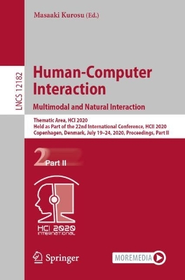 Human-Computer Interaction. Multimodal and Natural Interaction: Thematic Area, HCI 2020, Held as Part of the 22nd International Conference,  HCII 2020, Copenhagen, Denmark, July 1924, 2020, Proceedings, Part II 1st ed. 2020