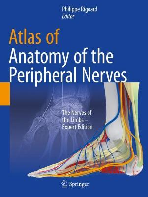 Atlas of Anatomy of the peripheral nerves: The Nerves of the Limbs  Expert Edition 2020 ed.