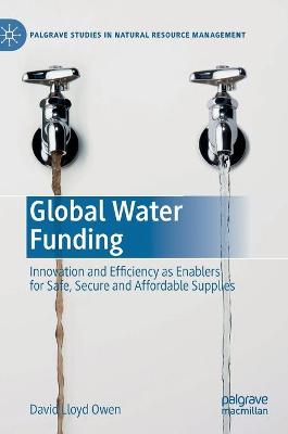 Global Water Funding: Innovation and efficiency as enablers for safe, secure and affordable supplies
