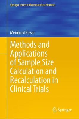 Methods and Applications of Sample Size Calculation and Recalculation in  Clinical Trials 2020 ed.