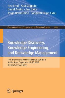 Knowledge Discovery, Knowledge Engineering and Knowledge Management: 10th International Joint Conference, IC3K 2018, Seville, Spain, September  18-20, 2018, Revised Selected Papers 2020 ed.
