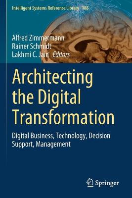 Architecting the Digital Transformation: Digital Business, Technology, Decision Support, Management 2021 ed.